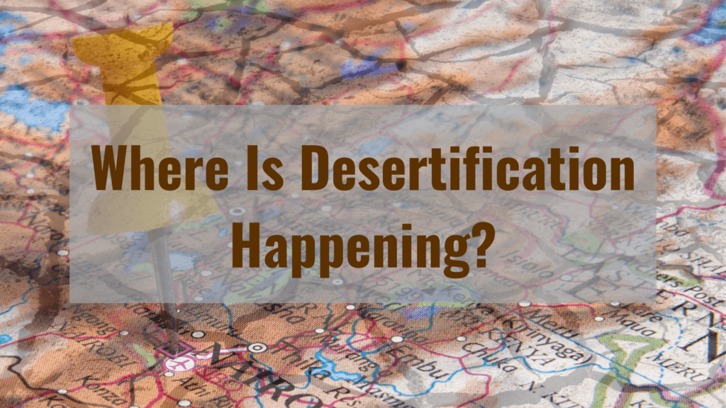 where is desertification happening map